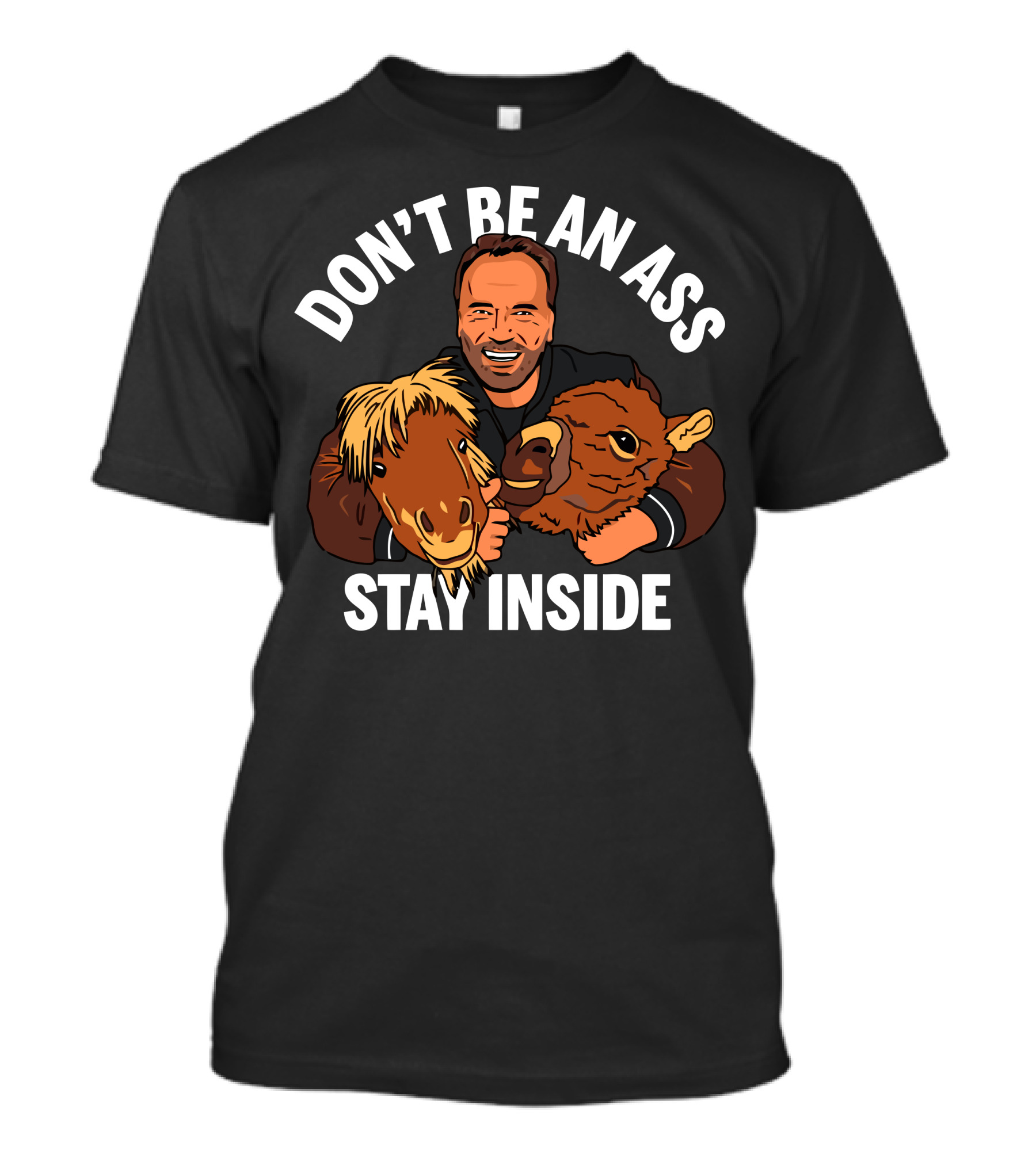 Don't Be An Ass Stay Inside Arnold Schwarzenegger T-Shirt