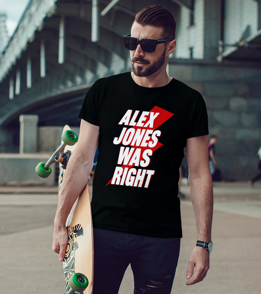 Alex Jones Was Right Bold Text With Red Lightning Bolt T-Shirt