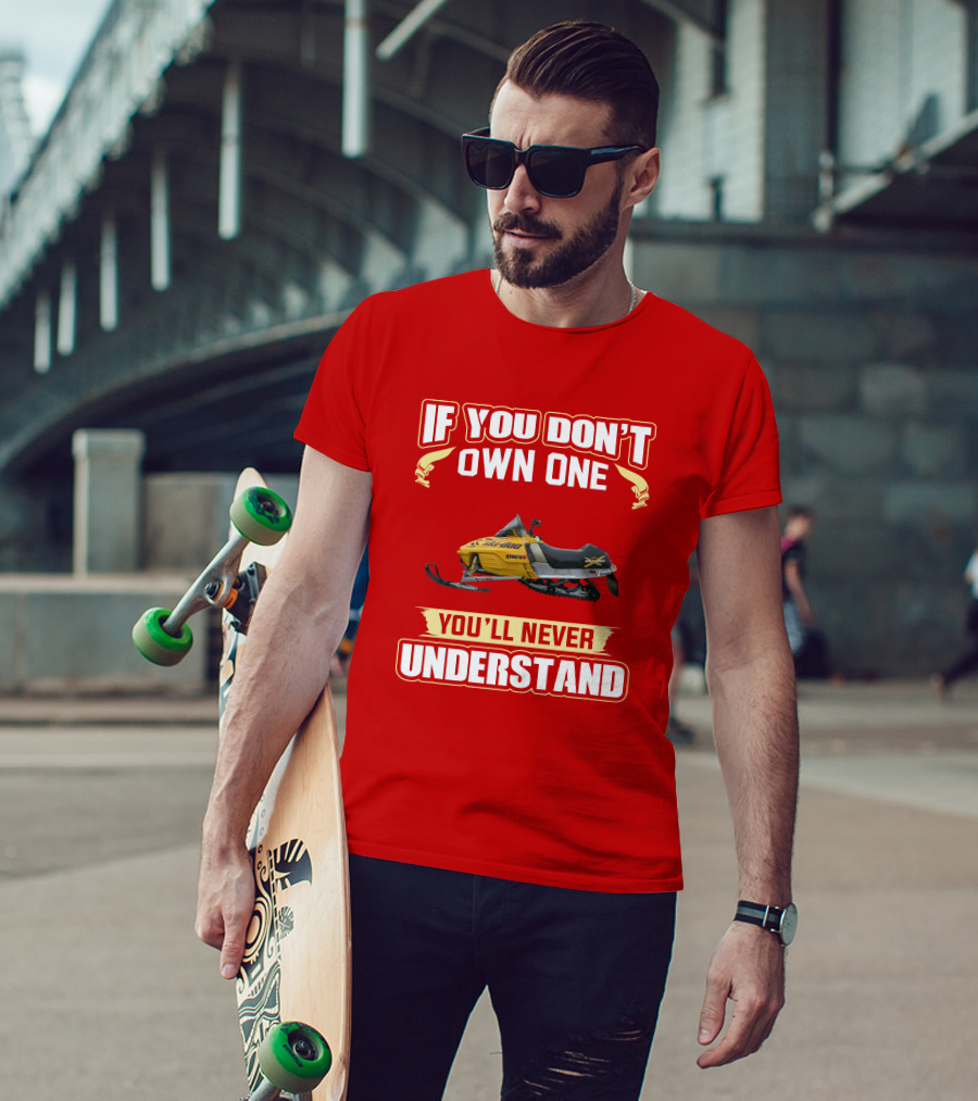 Skidoo Mxzx 440 If You Don't Own One You'll Never Understand T-Shirt