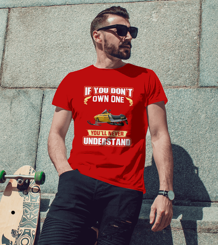Skidoo Mxzx 440 If You Don't Own One You'll Never Understand T-Shirt