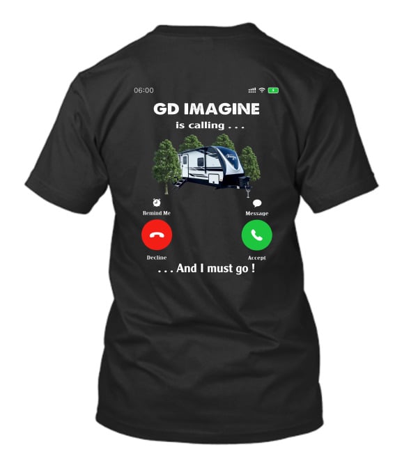 GD Imagine Is Calling And I Must Go T-Shirt
