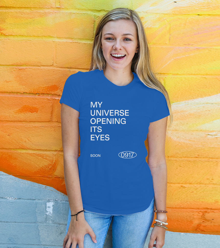 My Universe Opening Its Eyes Soon 0917 T-Shirt