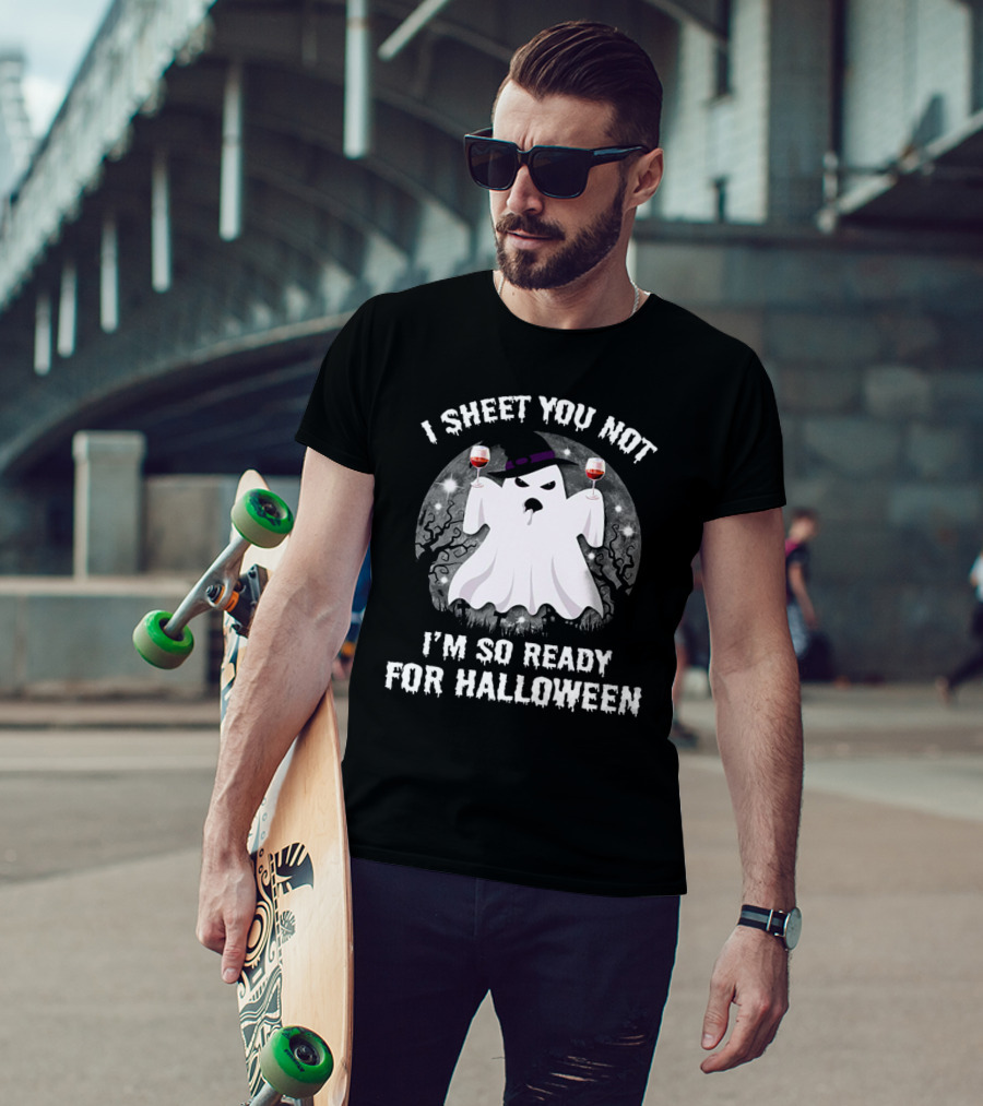 I Sheet You Not Ghost With Wine Glasses Ready For Halloween Fun T-Shirt