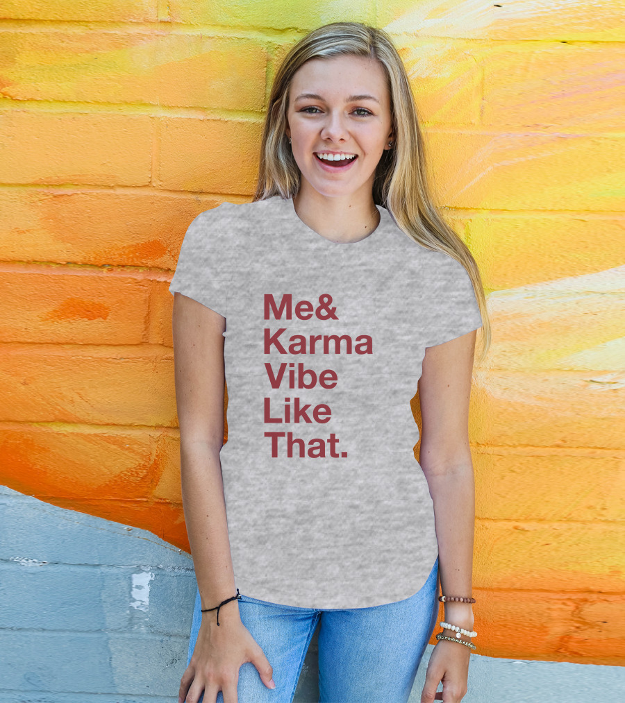 Me And Karma Vibe Like That Text T-Shirt