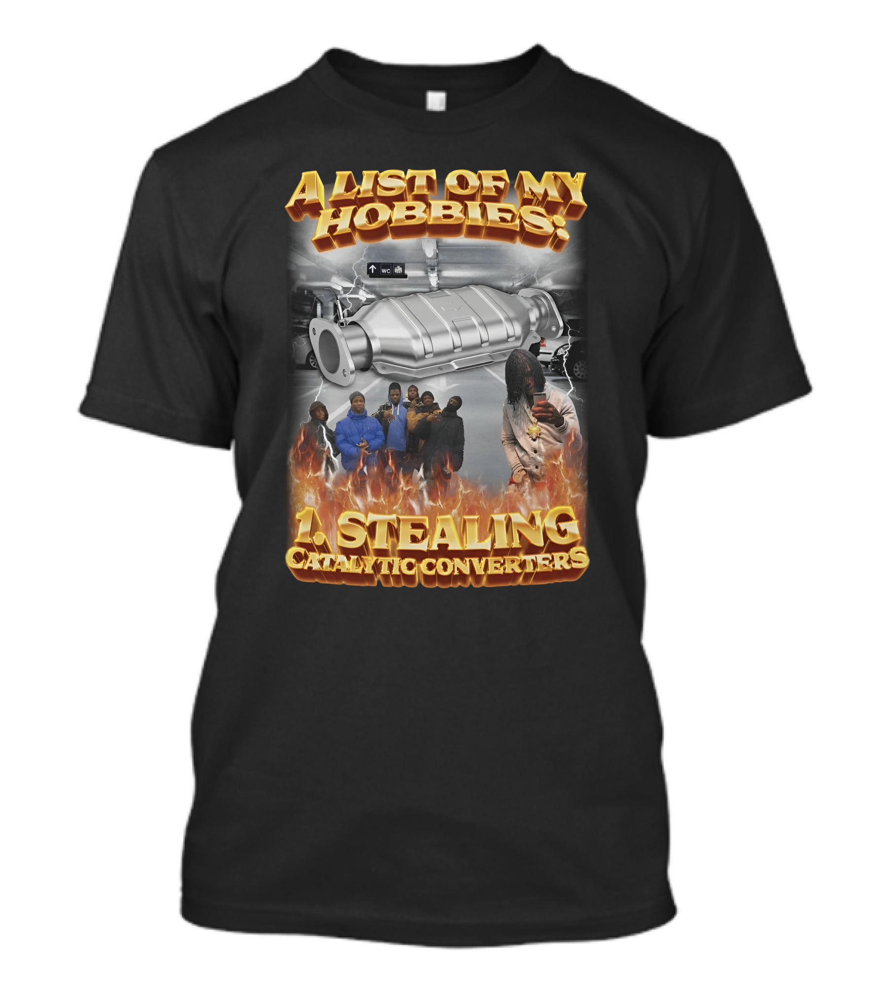 A List Of My Hobbies: Stealing Catalytic Converters T-Shirt