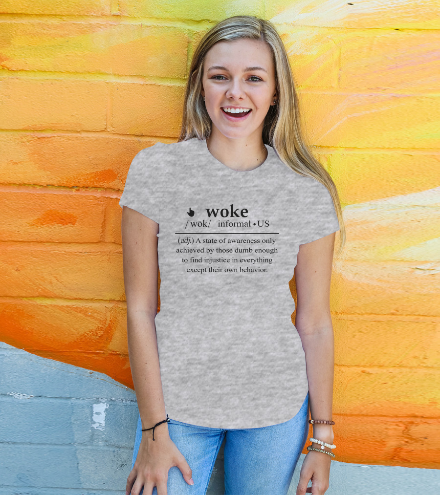 Woke Informal US Definition Awareness Injustice Behavior T-Shirt