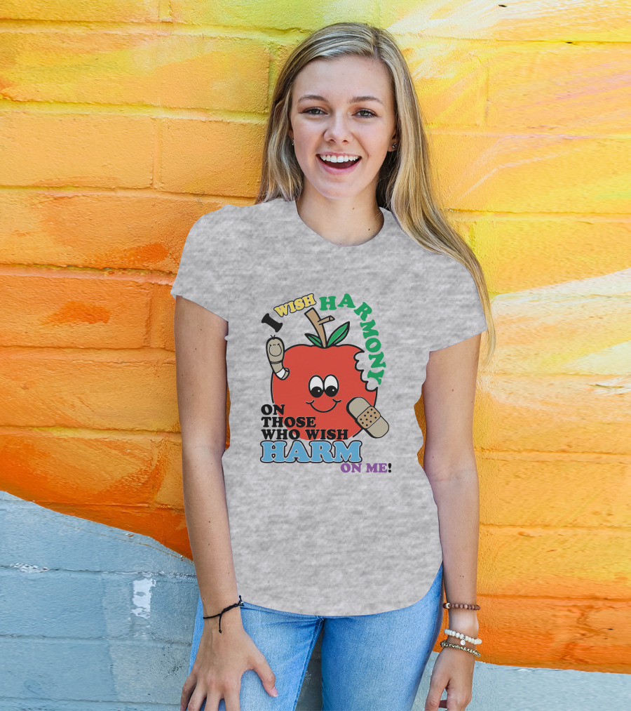 I Wish Harmony On Those Who Wish Harm On Me Apple Bandage Cartoon T-Shirt