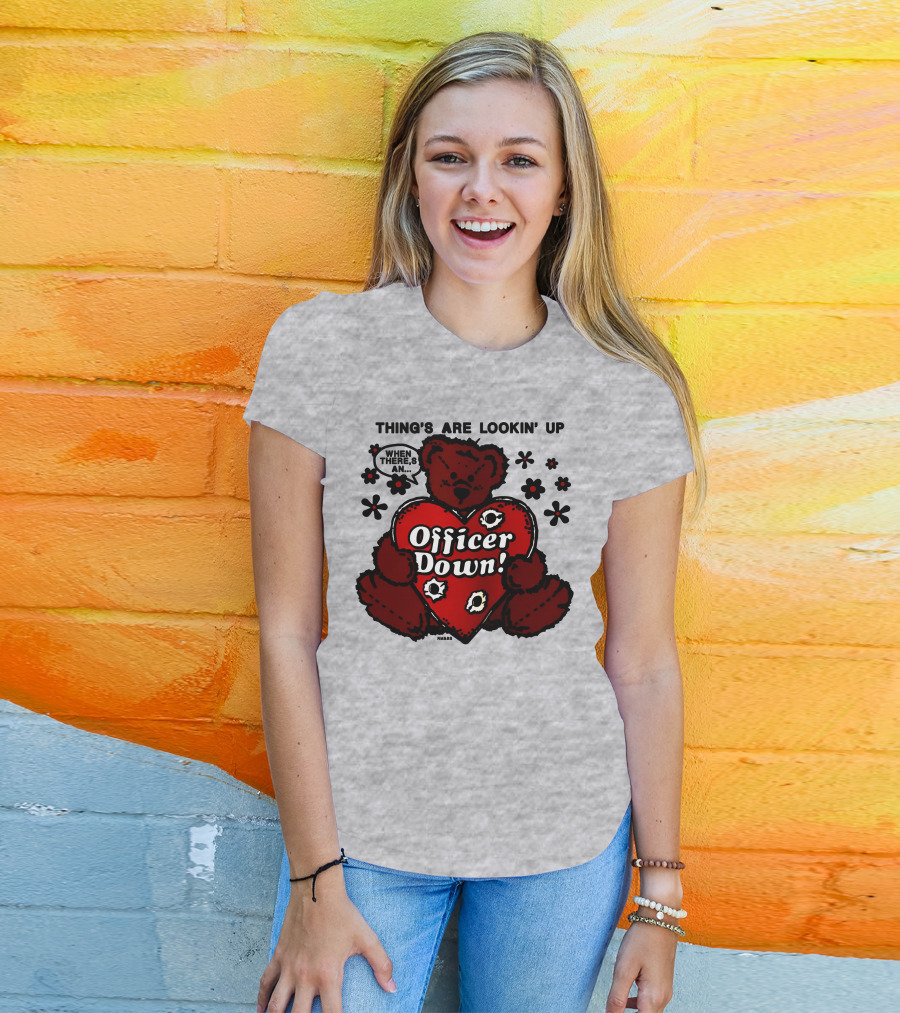 Thing's Are Lookin' Up When There's An Officer Down Heart Bear With Flowers T-Shirt