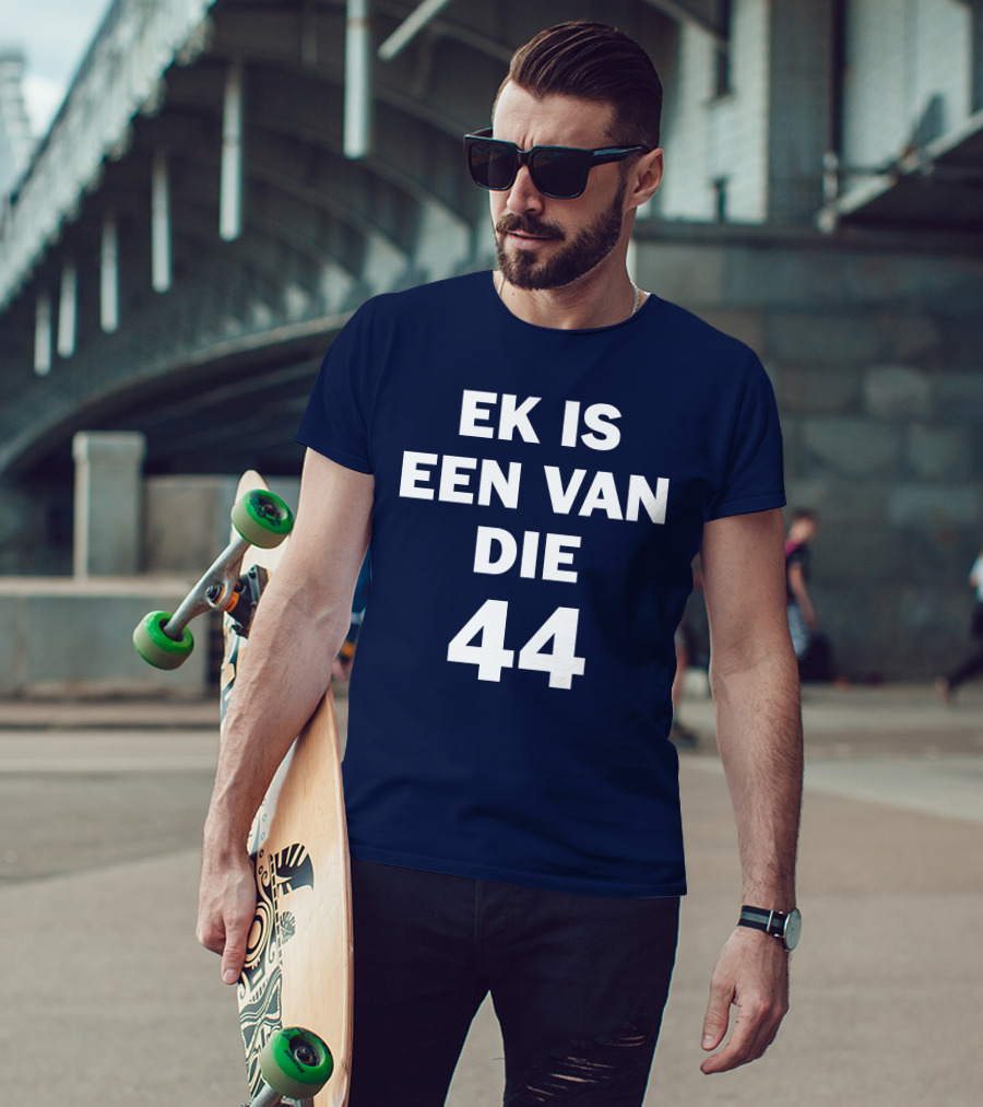 EK IS EEN VAN DIE 44 T-Shirt