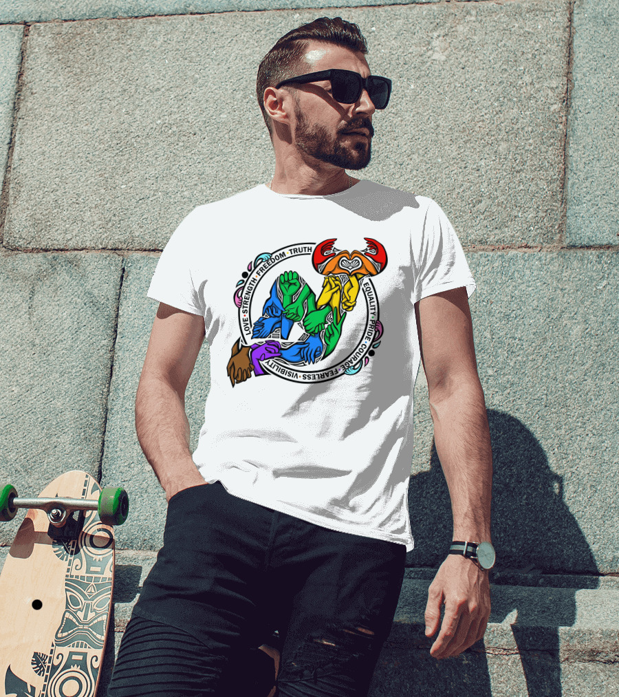 Love Strength Freedom Truth Equality Pride Courage Fearless Visibility Unity Hands Circle T-Shirt