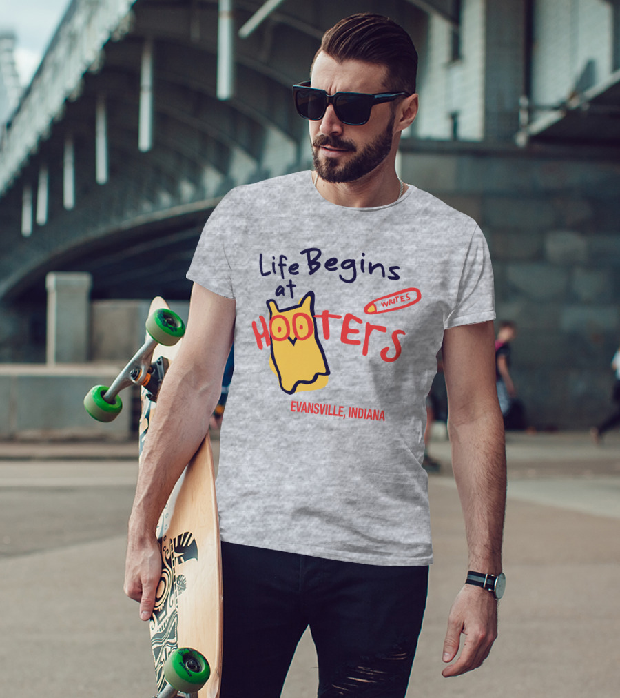 Life Begins At Hooters Writes Evansville Indiana T-Shirt