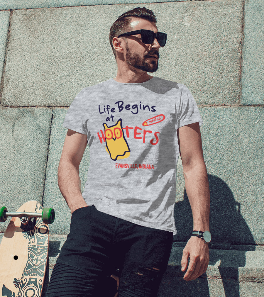 Life Begins At Hooters Writes Evansville Indiana T-Shirt