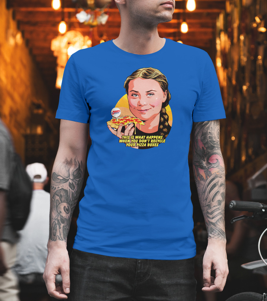 This Is What Happens When You Don't Recycle Your Pizza Boxes Jerry's Pizza T-Shirt