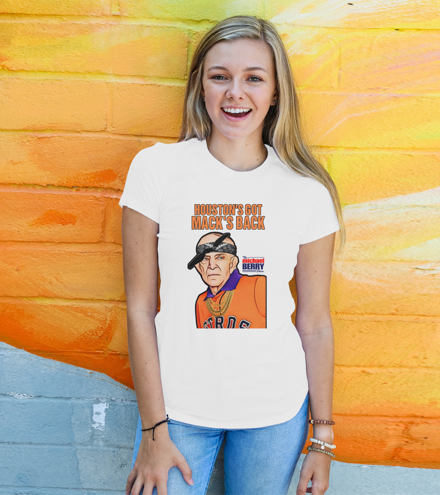Michaelberrysho Astros Style Houston's Got Mack's Back T-Shirt