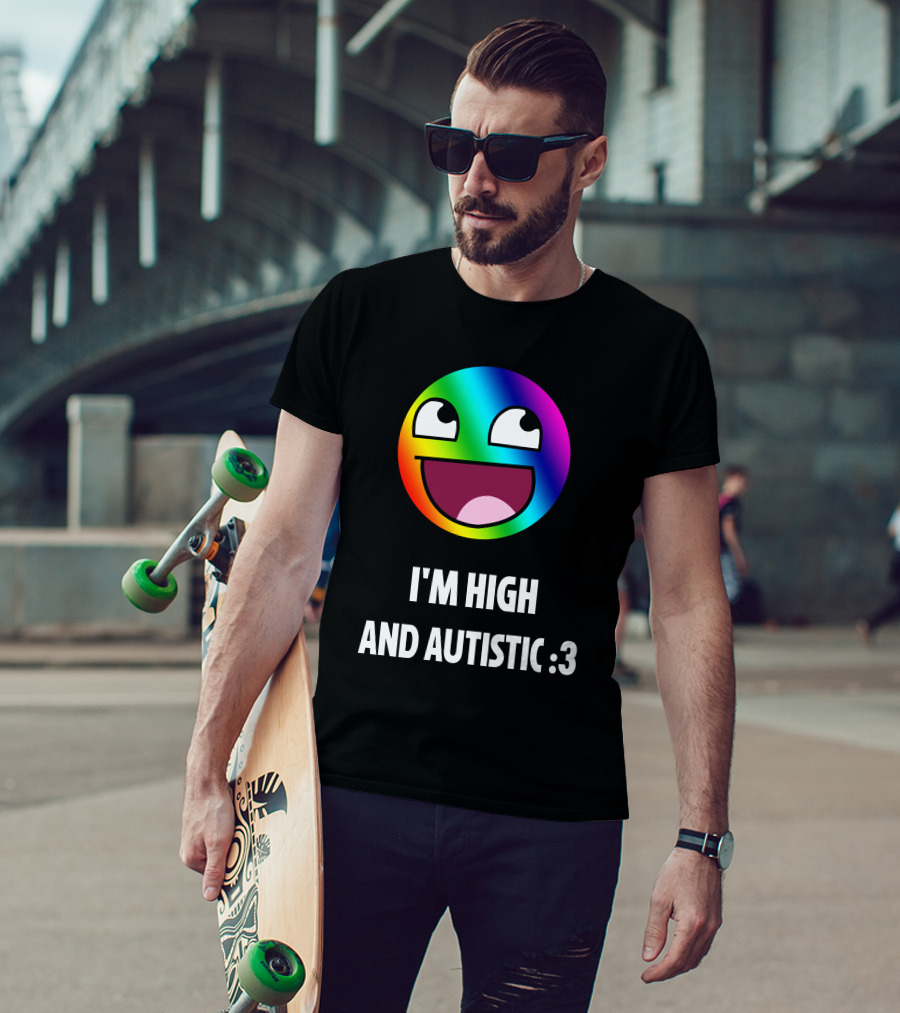 I'm High And Autistic Rainbow Smiley Face T-Shirt