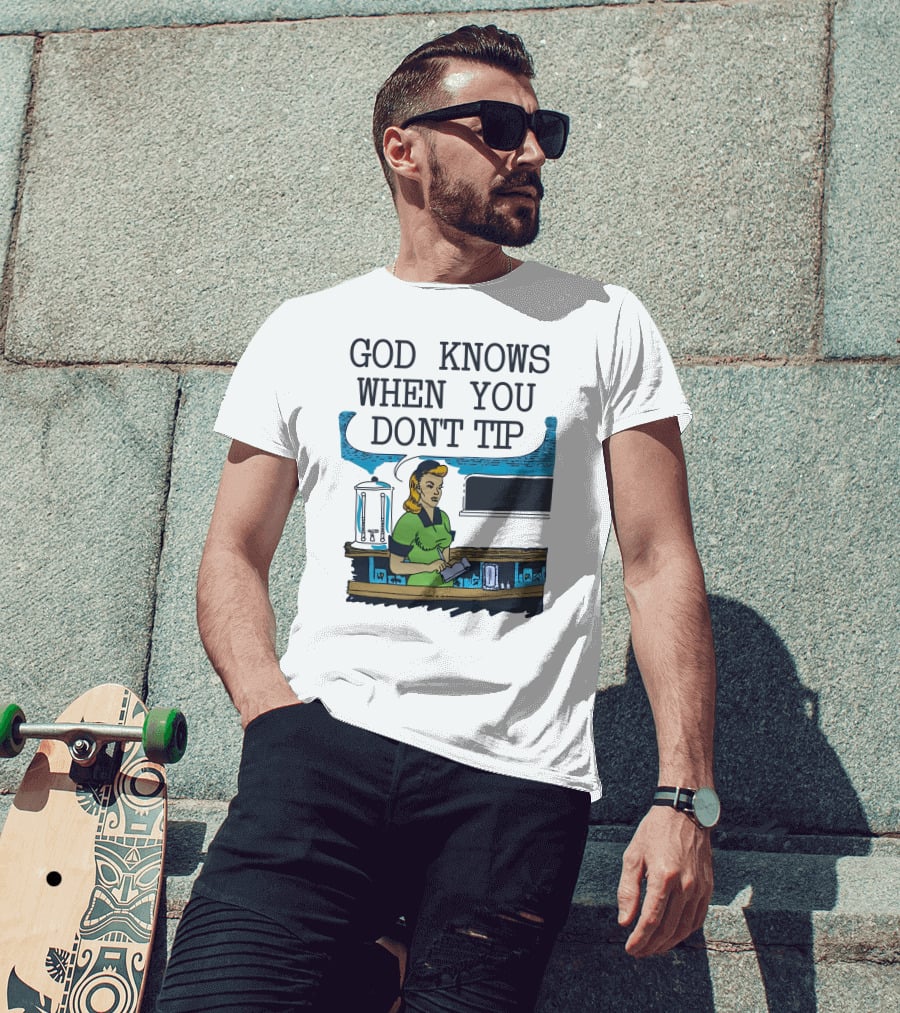 God Knows When You Don’t Tip Vintage Diner Waitress T-Shirt