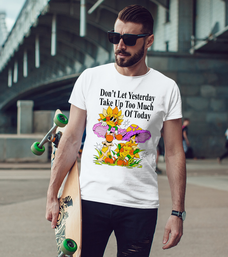 Nelson Don't Let Yesterday Take Up Too Much Of Today Cartoon Sunflower With Mushrooms T-Shirt