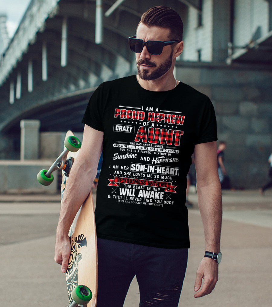 I Am A Proud Nephew Of A Crazy Aunt She Is Sunshine And Hurricane Son-In-Heart Will Awake T-Shirt