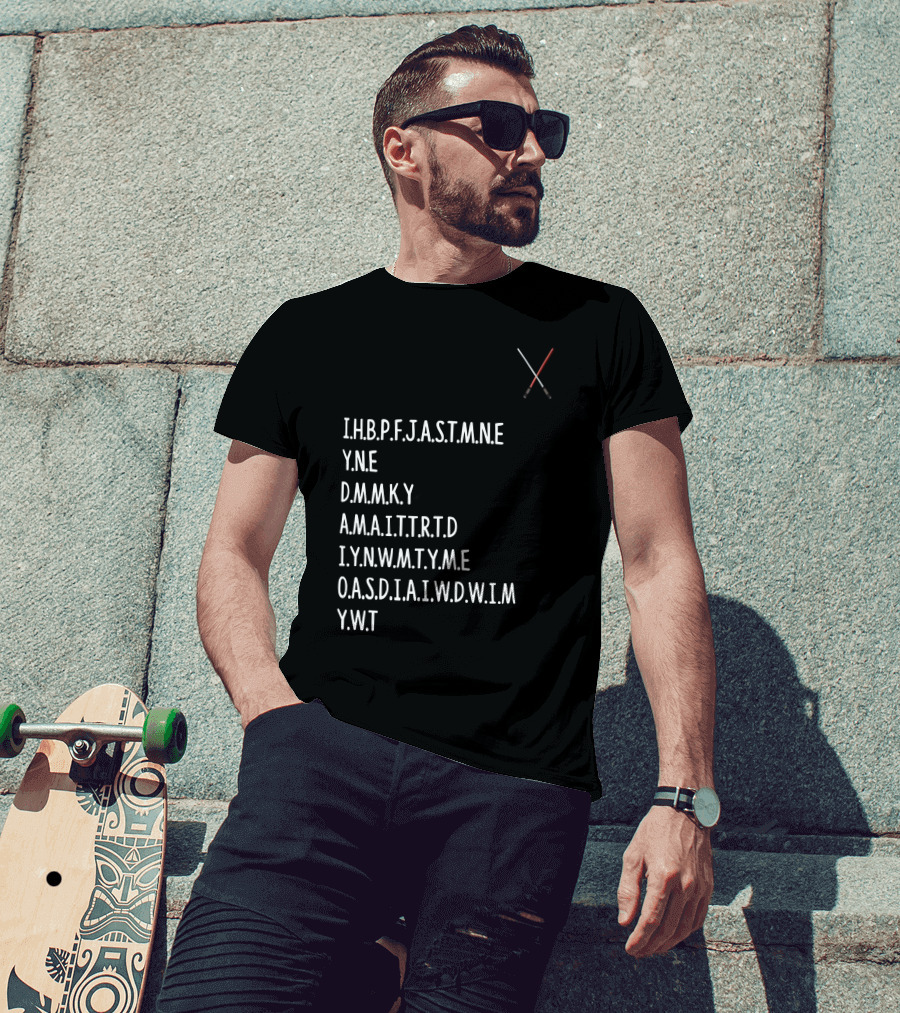 Ihbpfjastmne Yne Dmnky Amaittrtd Iynwmtyme Oasdiaiwdwim Ywt Lightsabers Crossing T-Shirt