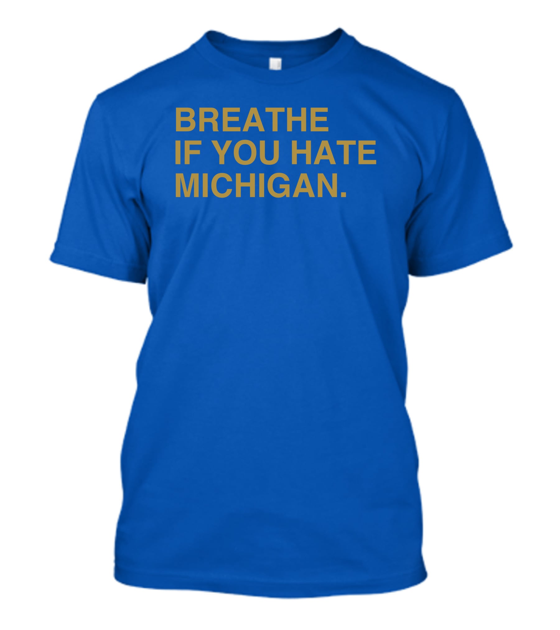 Breathe If You Hate Michigan T-Shirt