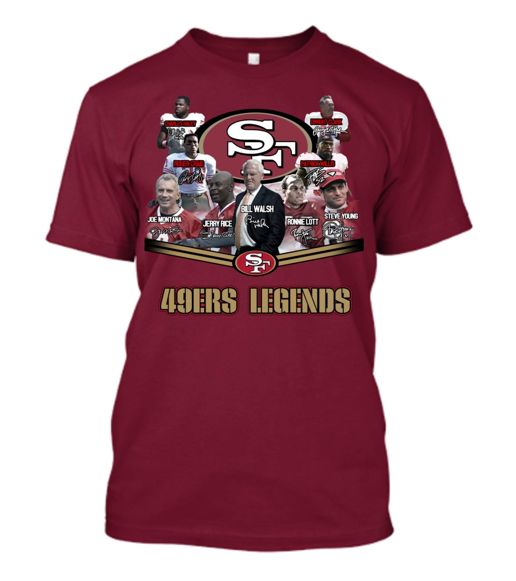 49ers Legends Joe Montana Jerry Rice Ronnie Lott Steve Young Charles Haley Roger Craig Dwight Clark Patrick Willis Bill Walsh T-Shirt