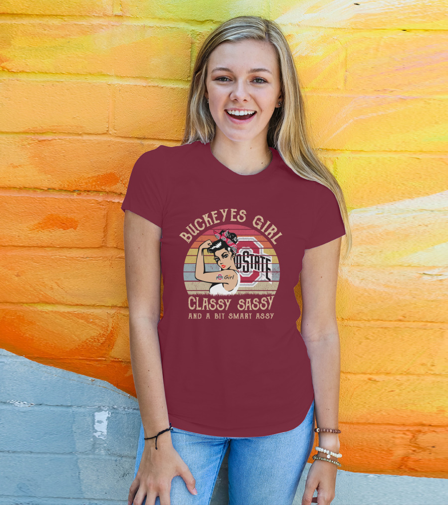 Buckeyes Girl Classy Sassy And A Bit Smart Assy T-Shirt