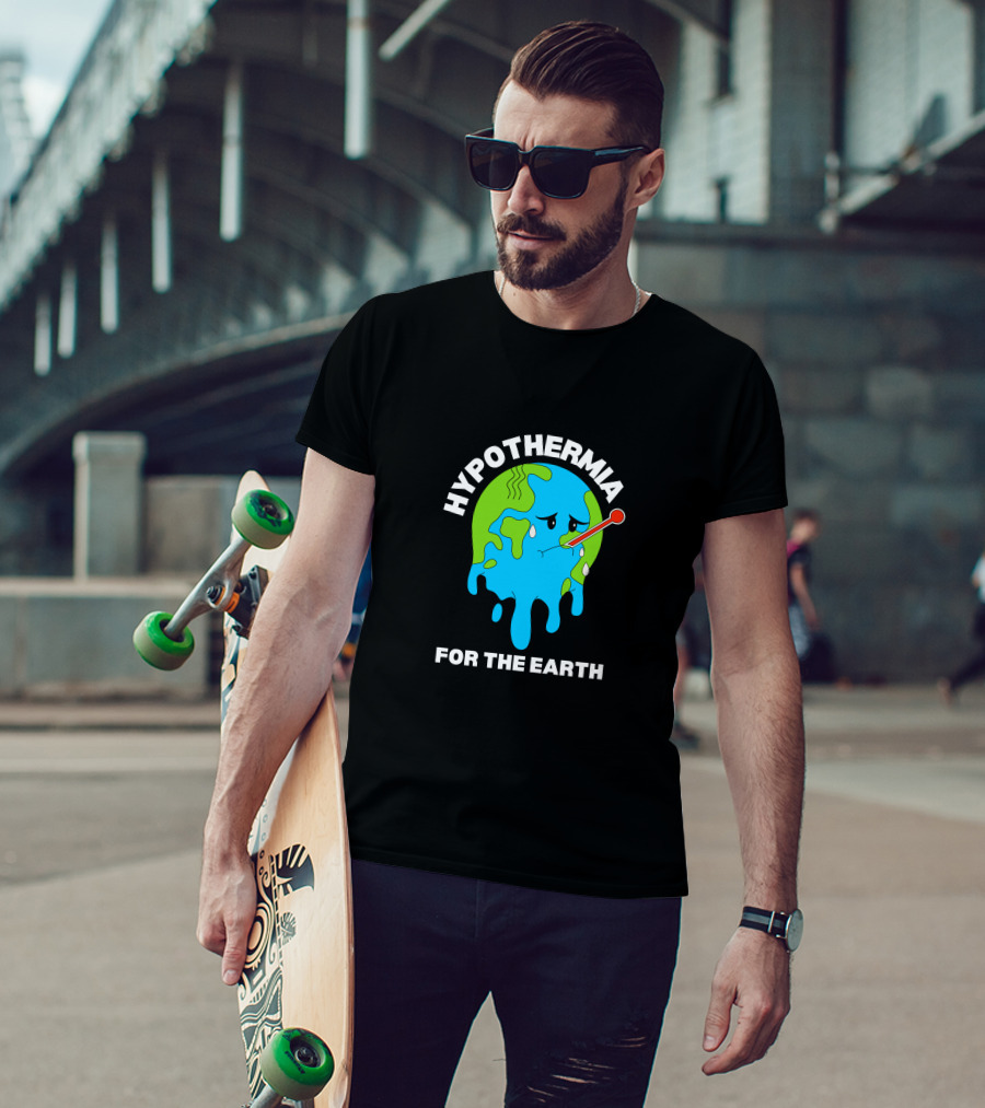 Hypothermia For The Earth Melting Globe Thermometer Climate Awareness T-Shirt
