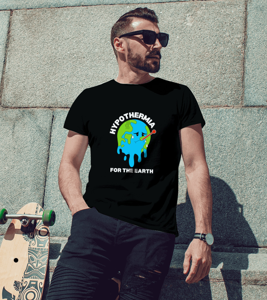 Hypothermia For The Earth Melting Globe Thermometer Climate Awareness T-Shirt