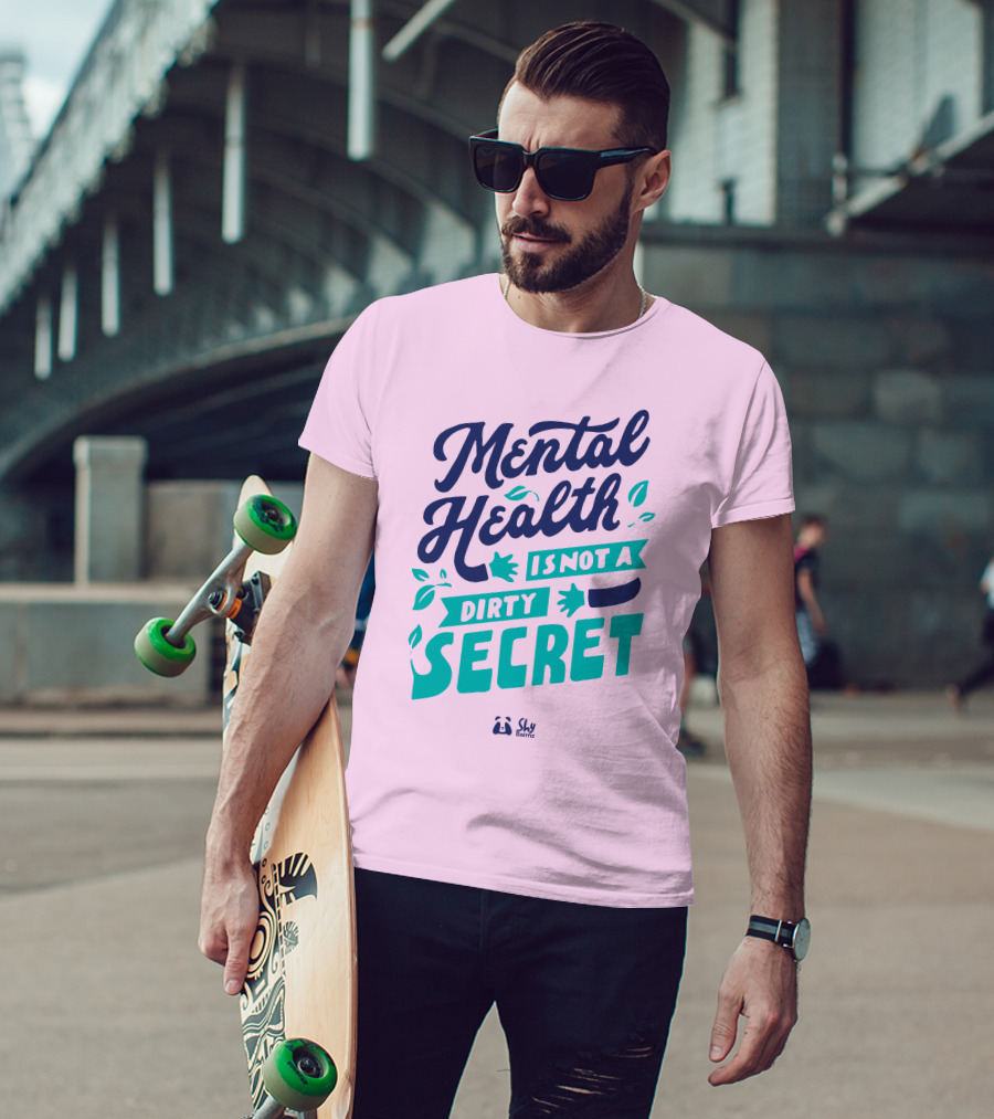 Mental Health Is Not A Dirty Secret Shy Balnz T-Shirt