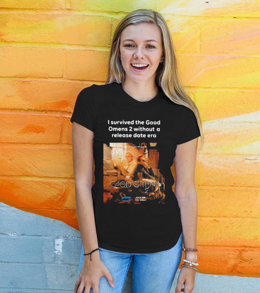 I Survived The Good Omens 2 Without A Release Date Era July 28 New Season Prime T-Shirt