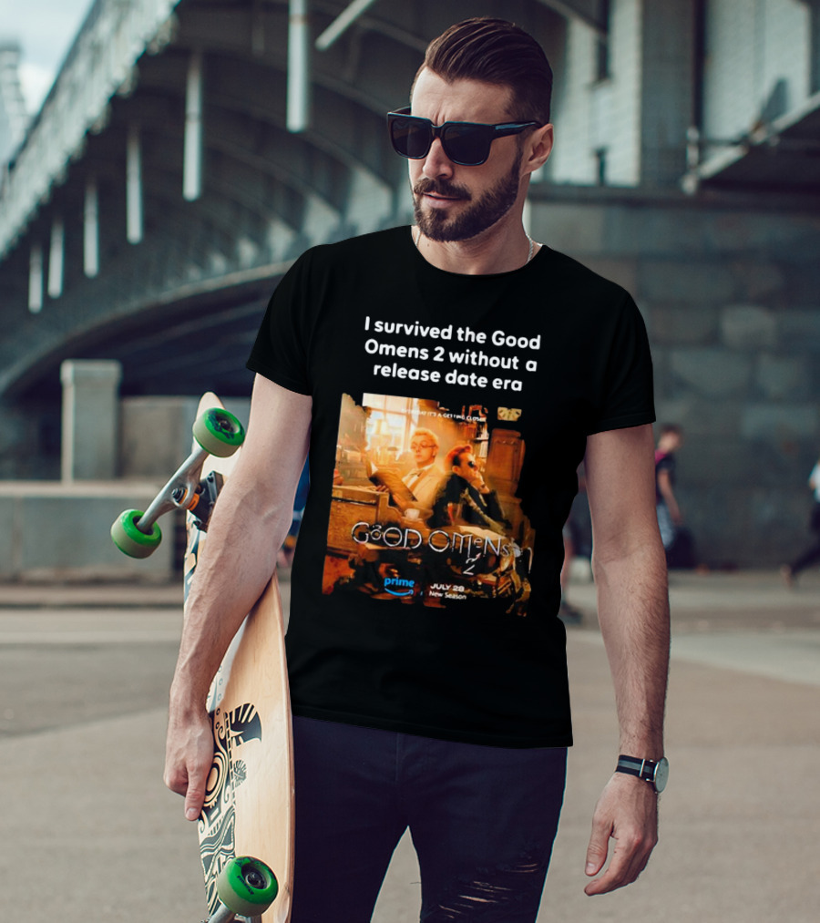 I Survived The Good Omens 2 Without A Release Date Era July 28 New Season Prime T-Shirt