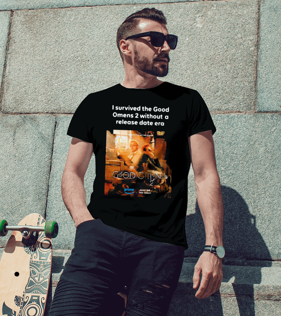 I Survived The Good Omens 2 Without A Release Date Era July 28 New Season Prime T-Shirt