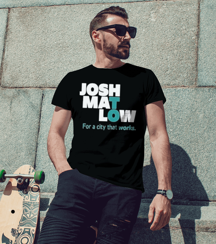 JOSH MATLOW For A City That Works T-Shirt