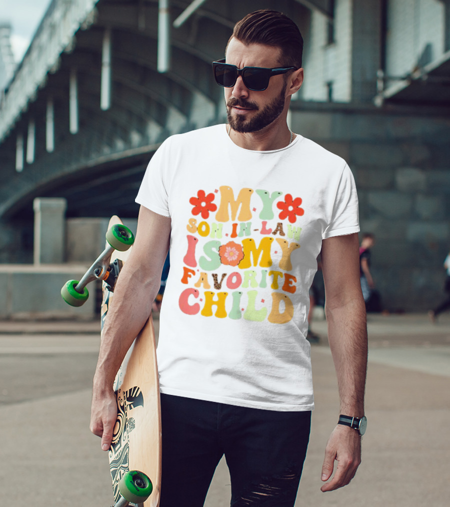 My Son-In-Law Is My Favorite Child Retro Flower T-Shirt