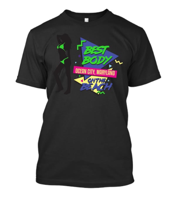 Best Body On The Beach Ocean City Maryland T-Shirt