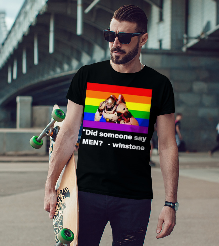 Did Someone Say Men Winstone Overwatch Pride Flag T-Shirt