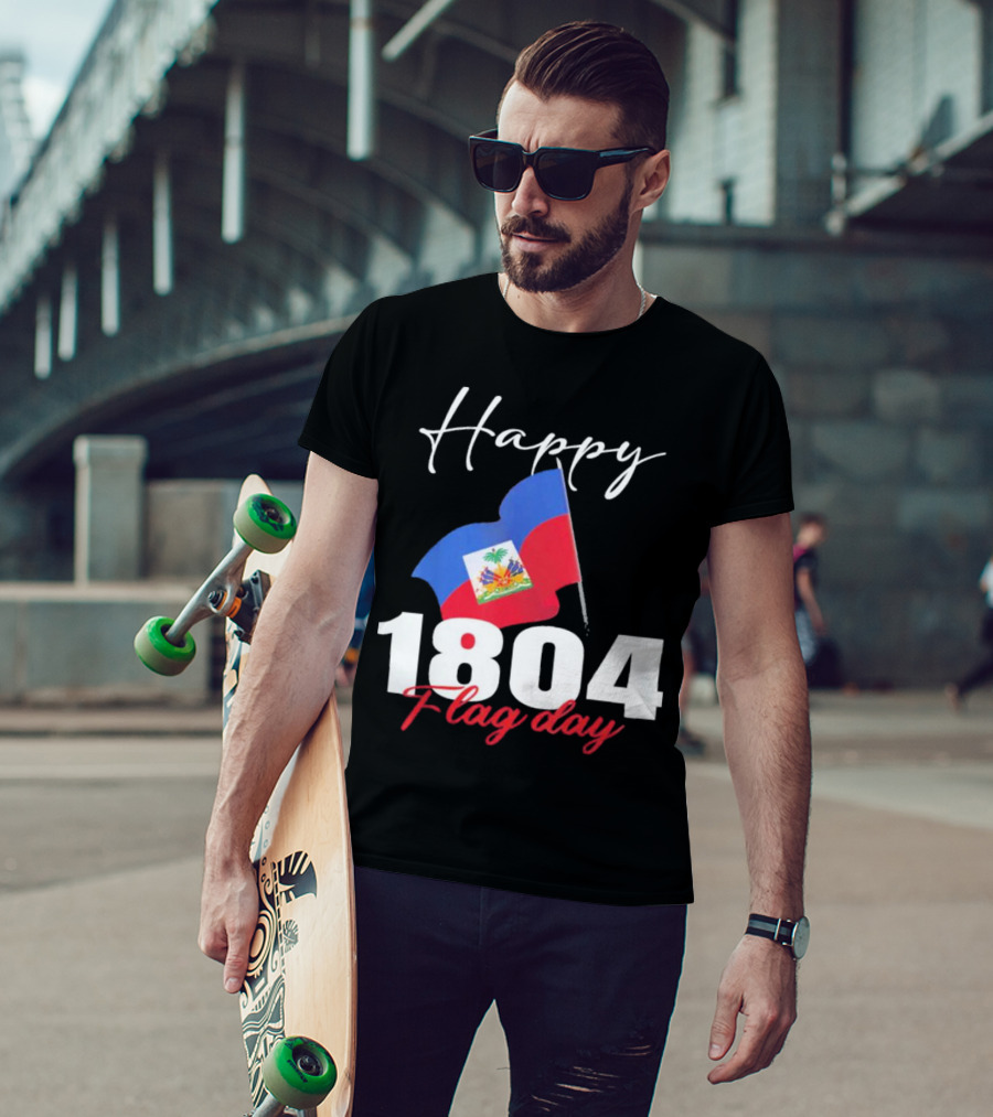 Happy Haitian Flag Day Haiti 1804 T-Shirt