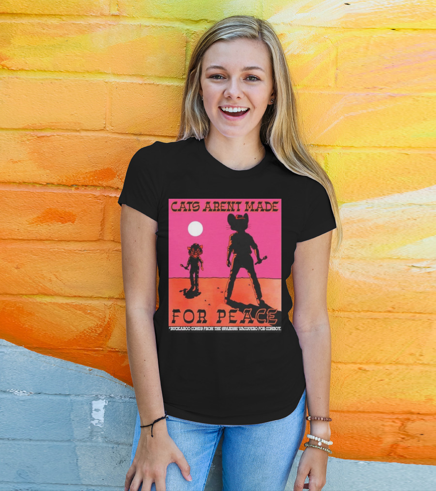 Cats Aren’t Made For Peace Buckaroo Cowboy Silhouette Desert Night T-Shirt