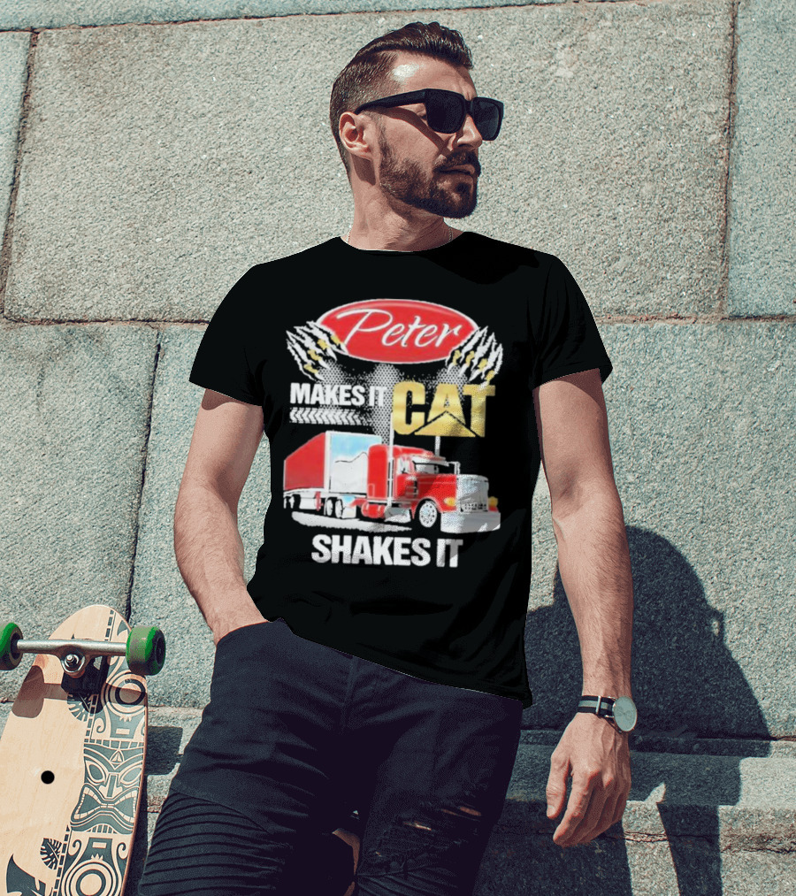 Peter Makes It CAT Shakes It Truck Claw Marks T-Shirt