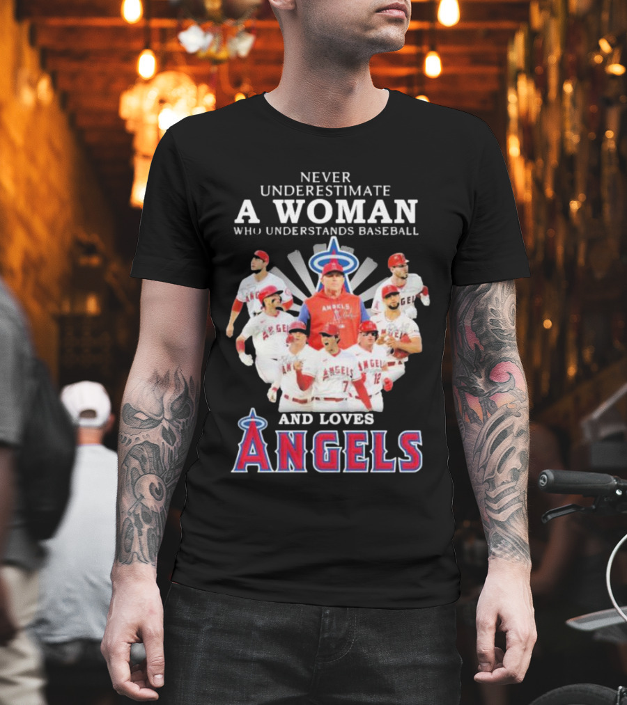 Never Underestimate A Woman Who Understands Baseball And Loves Angels T-Shirt