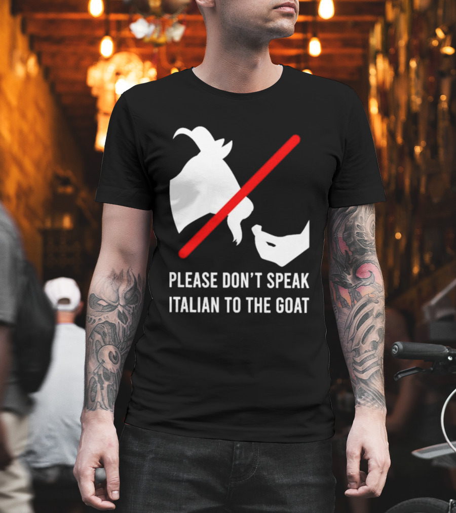 Please Don't Speak Italian to the Goat Silhouette with Red Line T-Shirt