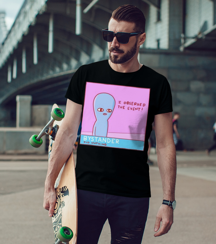 I Observed The Event Bystander Did Nothing Comic Style Alien Character T-Shirt