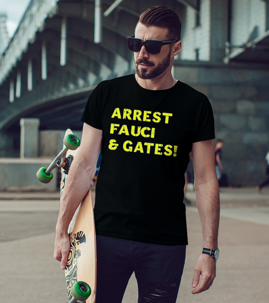 Arrest Fauci And Gates T-Shirt