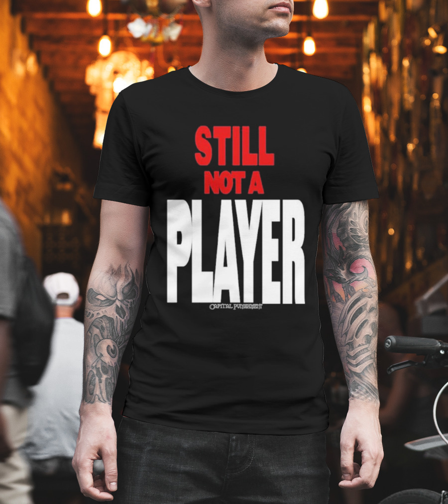 Still Not a Player Capital Punishment Big Pun T-Shirt