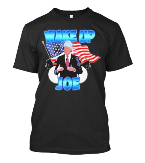 Designedbytheboys Wake Up Joe American Flags Patriotic T-Shirt