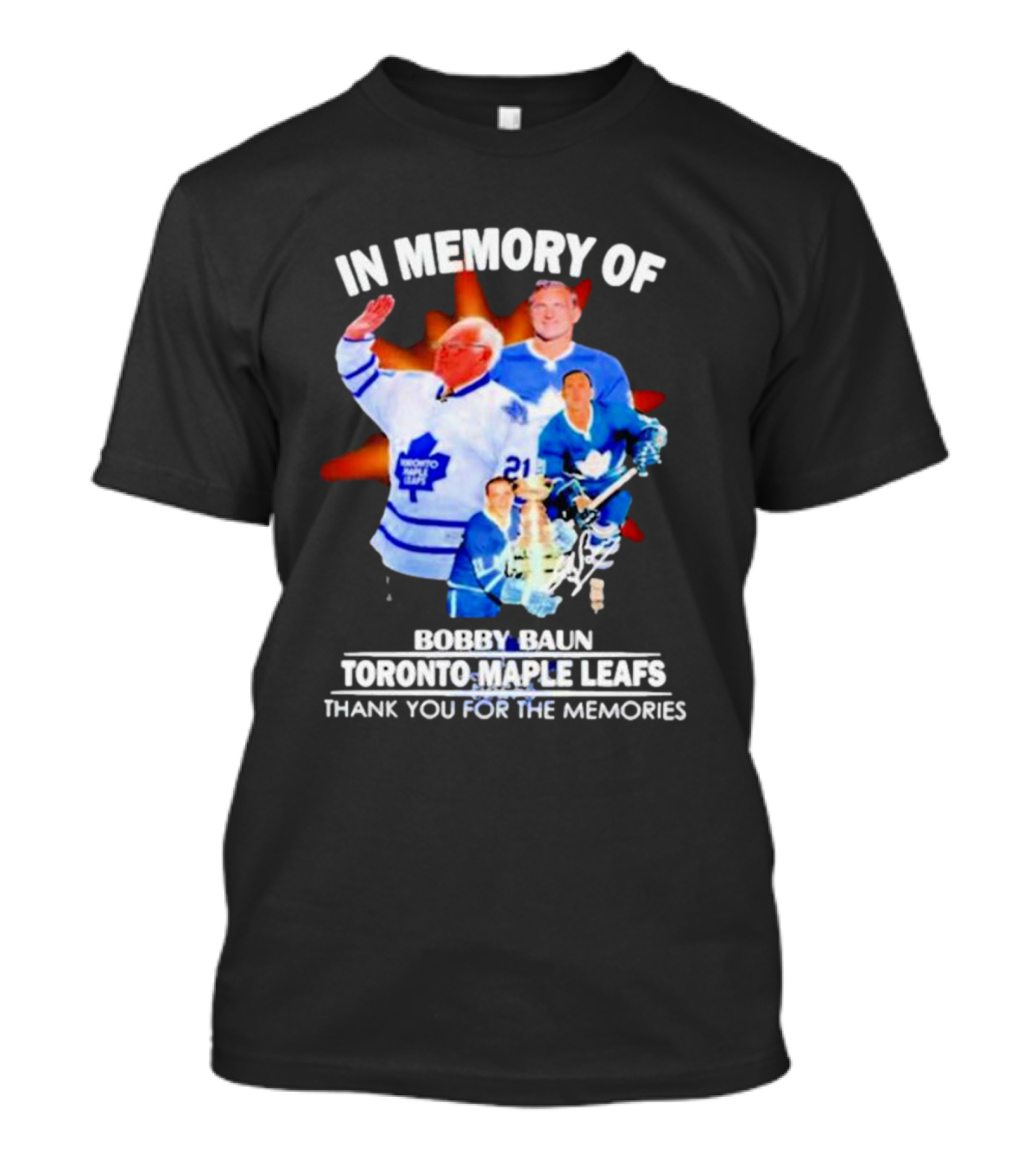 IN Memory Of Bobby Baun Toronto Maple Leafs Thank You For The Memories T-Shirt
