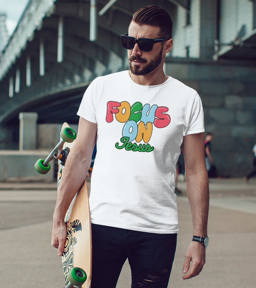 Focus On Jesus Christian T-Shirt