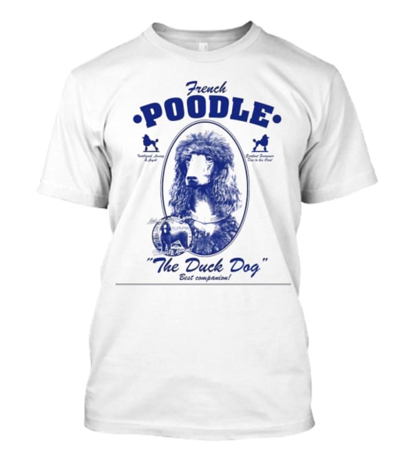 French Poodle The Duck Dog Best Companion Cracklez Let Me Teach You How To Swim T-Shirt