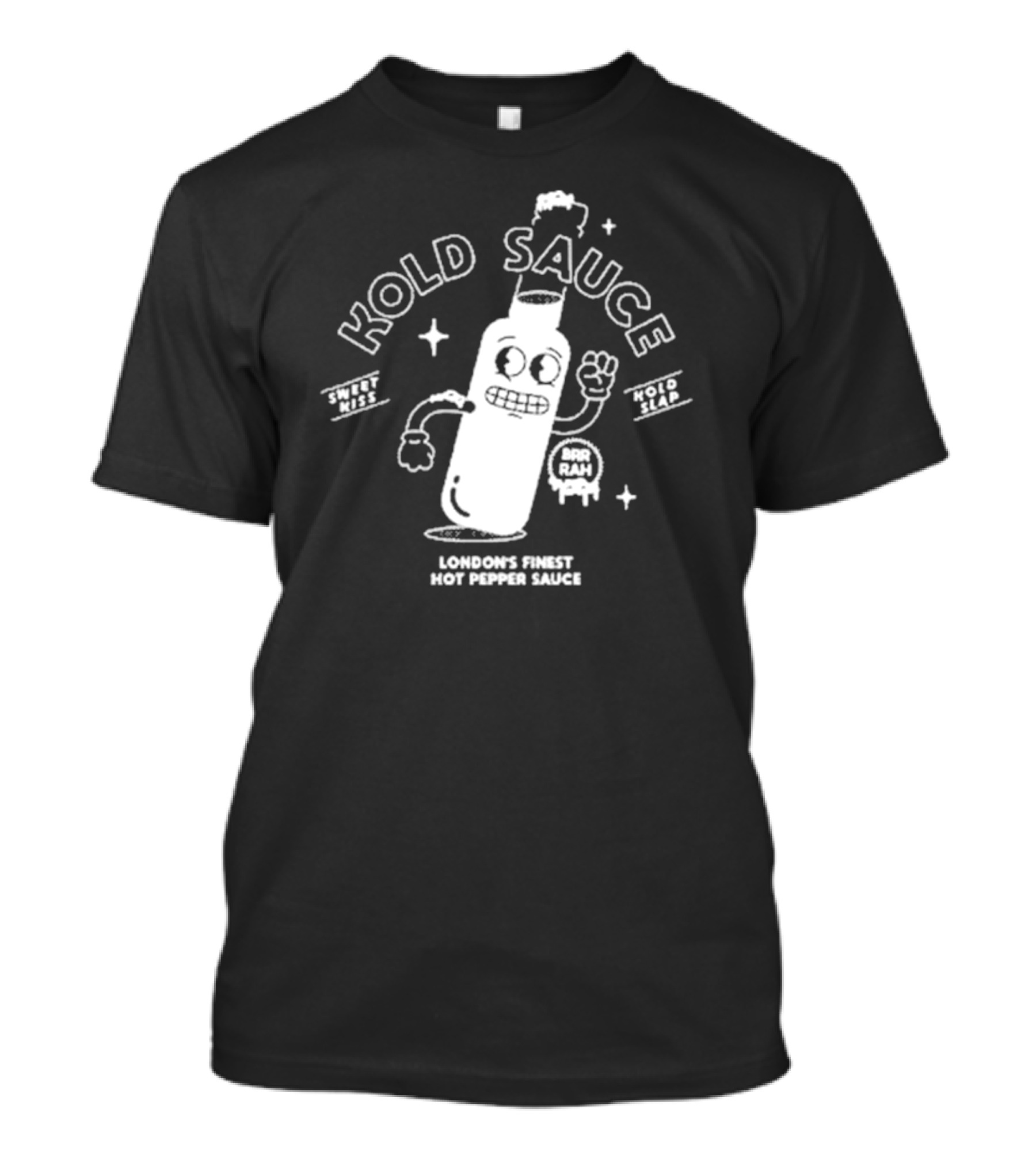 Kold Sauce London's Finest Hot Pepper Sauce Sweet Kiss Kold Slap Brr Rah Alive And Kickin T-Shirt