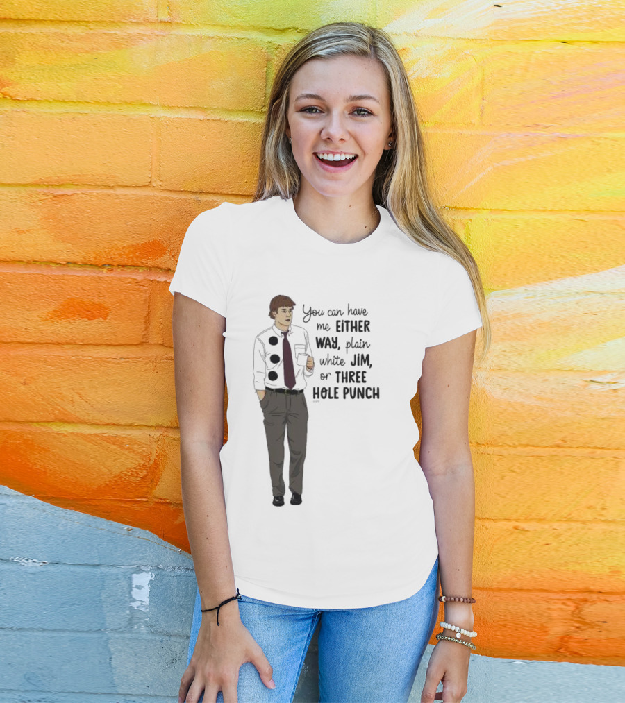 You Can Have Me Either Way Plain White Jim Or Three Hole Punch Halloween T-Shirt